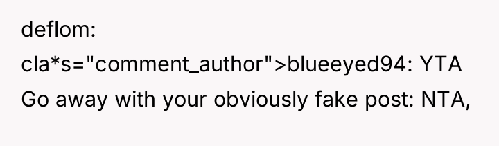 deflom cla*s="comment_author">blueeyed94: YTA Go away with your obviously fake post:...