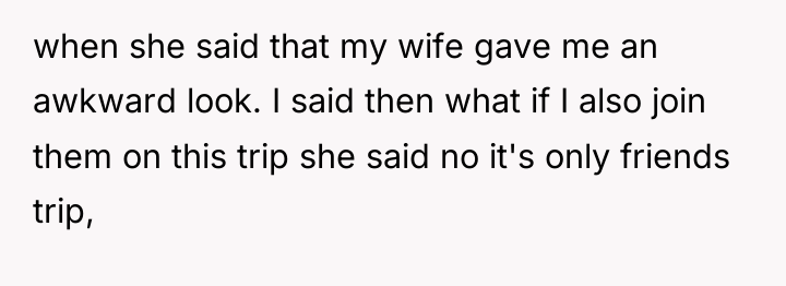 when she said that my wife gave me an awkward...