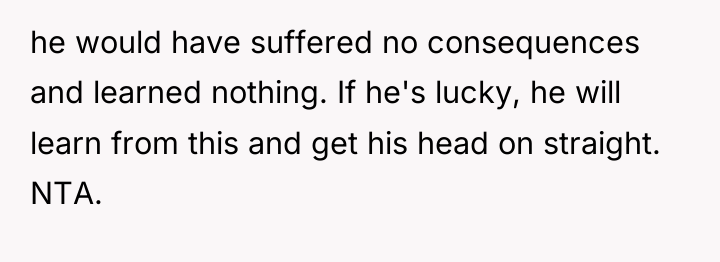 he would have suffered no consequences and learned nothing. If...