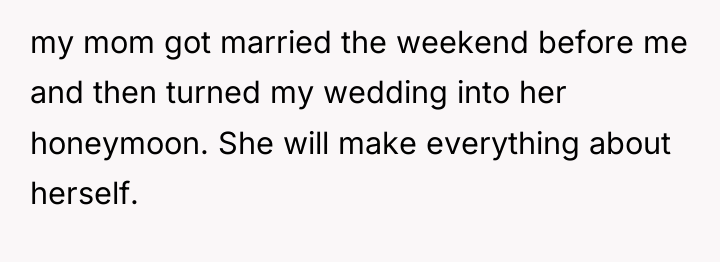 my mom got married the weekend before me and then...