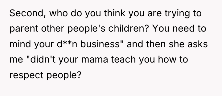 Second, who do you think you are trying to parent...