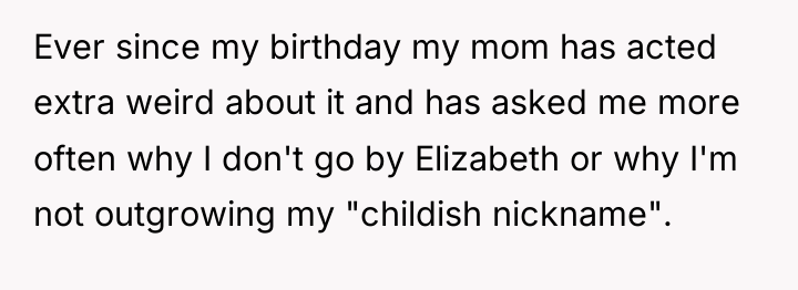 Ever since my birthday my mom has acted extra weird...