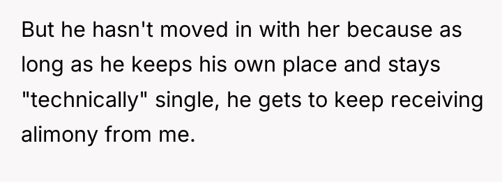 But he hasn't moved in with her because as long...