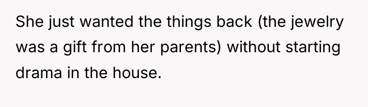 She just wanted the things back (the jewelry was a...