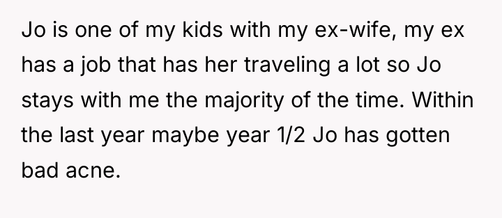 Jo is one of my kids with my ex-wife, my...