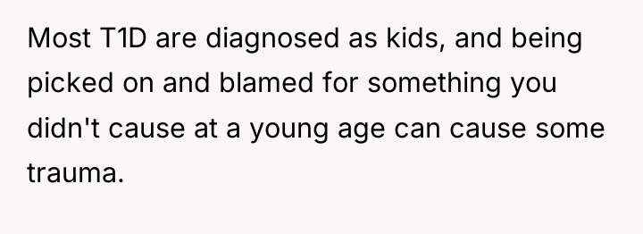 Most T1D are diagnosed as kids, and being picked on...