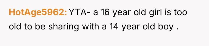 HotAge5962 YTA- a 16 year old girl is too old...