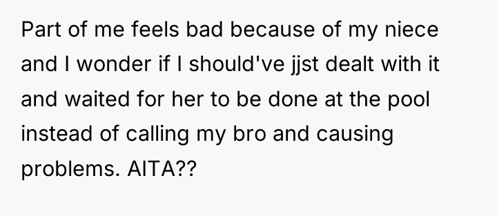 Part of me feels bad because of my niece and...