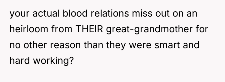 your actual blood relations miss out on an heirloom from...