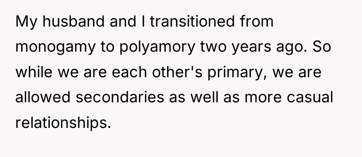 My husband and I transitioned from monogamy to polyamory two...