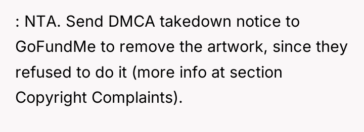 : NTA. Send DMCA takedown notice to GoFundMe to remove...