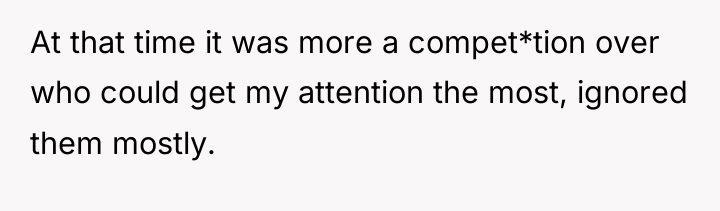 At that time it was more a compet*tion over who...