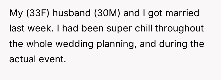 My (33F) husband (30M) and I got married last week....
