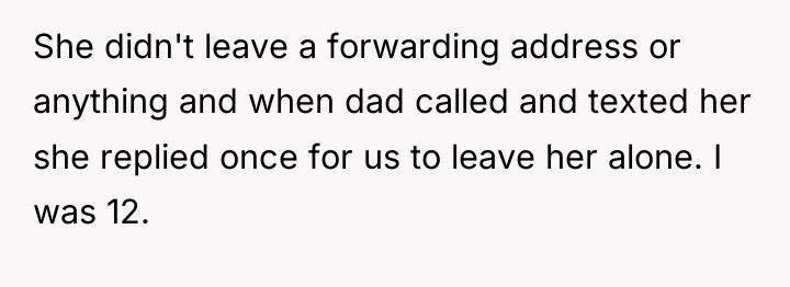 She didn't leave a forwarding address or anything and when...