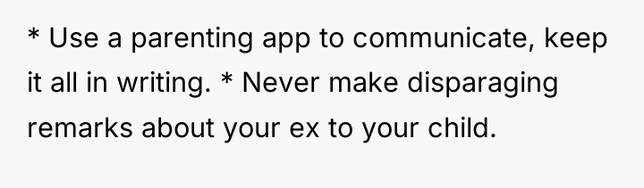 * Use a parenting app to communicate, keep it all...