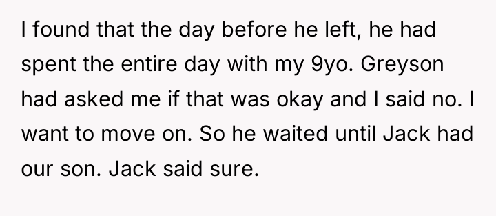 I found that the day before he left, he had...