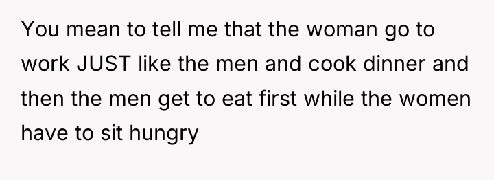 You mean to tell me that the woman go to...