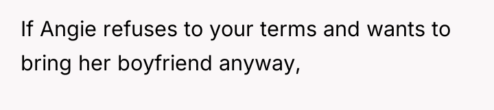 If Angie refuses to your terms and wants to bring...