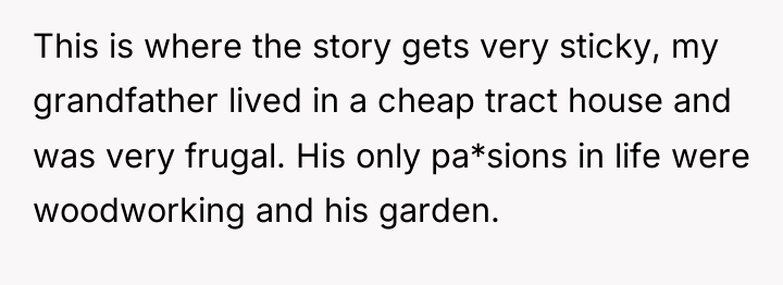 This is where the story gets very sticky, my grandfather...