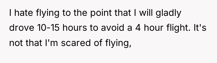 I hate flying to the point that I will gladly...