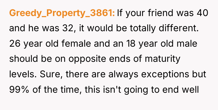 Greedy_Property_3861 If your friend was 40 and he was 32,...