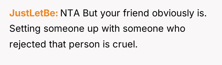 JustLetBe NTA But your friend obviously is. Setting someone up...