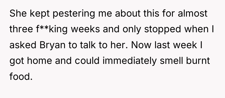 She kept pestering me about this for almost three f**king...