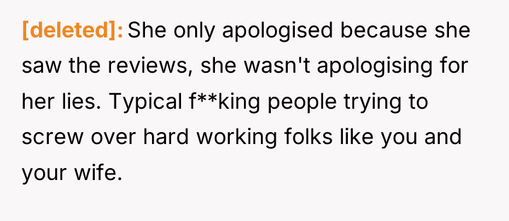 [deleted] She only apologised because she saw the reviews, she...