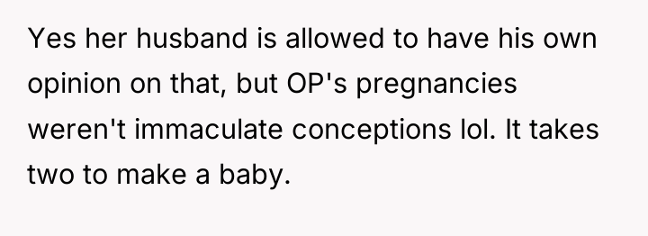 Yes her husband is allowed to have his own opinion...