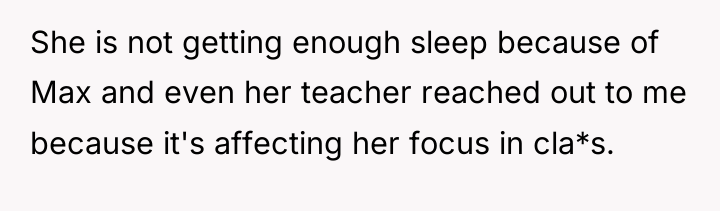 She is not getting enough sleep because of Max and...