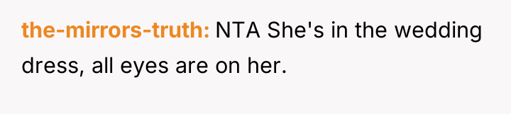 the-mirrors-truth NTA She's in the wedding dress, all eyes are...