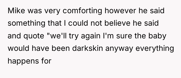 Mike was very comforting however he said something that I...