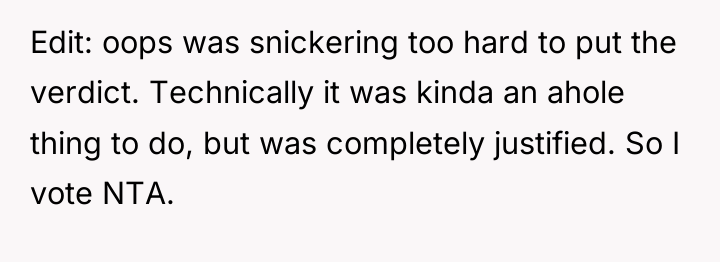 Edit: oops was snickering too hard to put the verdict....