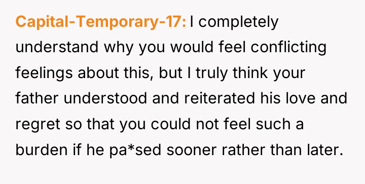 Capital-Temporary-17 I completely understand why you would feel conflicting feelings...