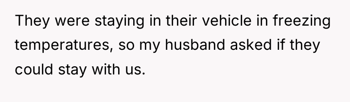 They were staying in their vehicle in freezing temperatures, so...