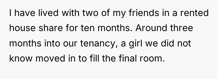 I have lived with two of my friends in a...