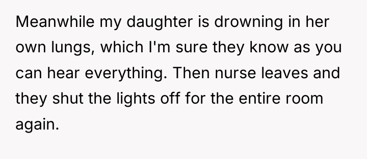 Meanwhile my daughter is drowning in her own lungs, which...