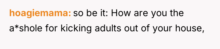 hoagiemama so be it: How are you the a*shole for...