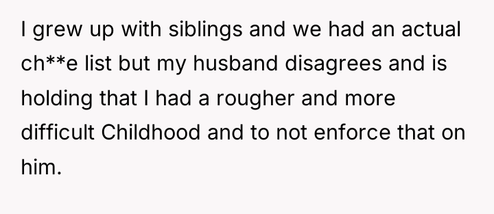 I grew up with siblings and we had an actual...