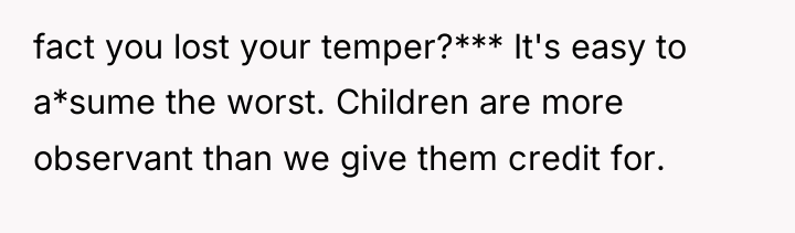 fact you lost your temper?*** It's easy to a*sume the...