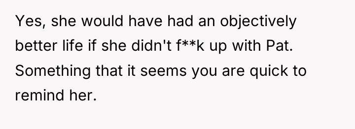 Yes, she would have had an objectively better life if...