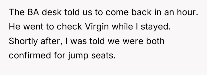 The BA desk told us to come back in an...