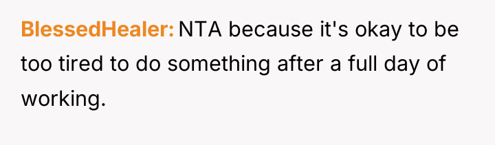 BlessedHealer NTA because it's okay to be too tired to...