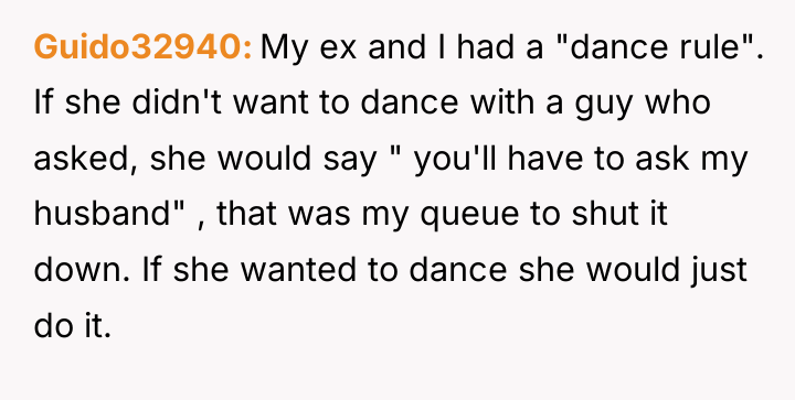 Guido32940 My ex and I had a "dance rule". If...