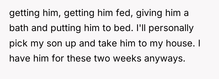 getting him, getting him fed, giving him a bath and...