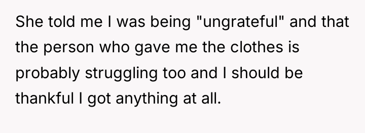 She told me I was being "ungrateful" and that the...