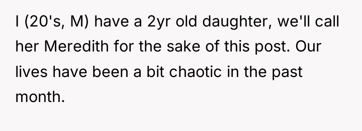 I (20's, M) have a 2yr old daughter, we'll call...