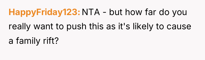 HappyFriday123 NTA - but how far do you really want...