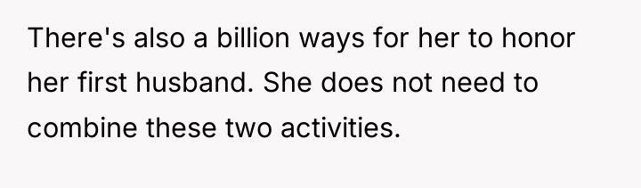 There's also a billion ways for her to honor her...