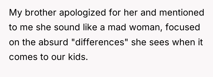 My brother apologized for her and mentioned to me she...